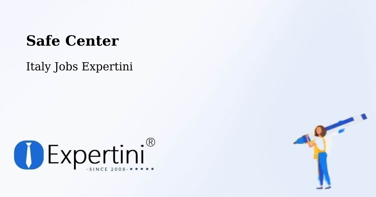 Safe Center - Italy Jobs Expertini